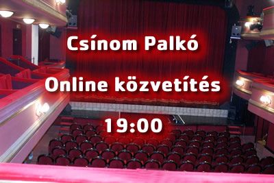 Először az országban, egyedül álló módon online közvetítést láthatnak a Jókai színház honlapján, ahol az érdeklődők nyomon követhetik a Csínom Palkó premierjét, ma este 19.00 órától